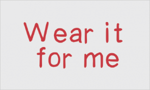 “Wear it for me” Card 2